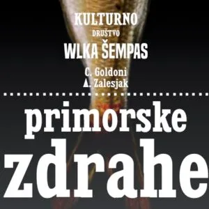 Gledališka predstava Primorske zdrahe, 7.6.2026
