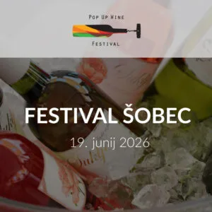 POP UP WINE FESTIVAL ŠOBEC 2026